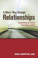 Man'S Way Through Relationships di Dan (Dan Griffin) Griffin edito da Central Recovery Press