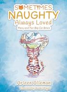 Sometimes Naughty-Always Loved di Arleen Alleman, Cedric Taylor edito da Stonewall Press