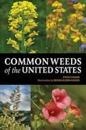 Common Weeds of the United States di Steve W Chadde edito da Orchard Innovations
