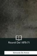 Ricordi del 1870-71 di Edmondo De Amicis edito da Createspace Independent Publishing Platform