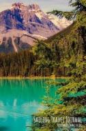 Sailing Travel Journal: Canadian Emerald Lake, Mountains and Forests di Red Panda Publishing, Robyn Hawkins edito da Createspace Independent Publishing Platform