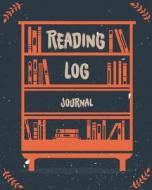 Reading Log: Reading Journal, Reading Organizer Journal Notebook. 100 Record Reviews Quotes, Favorites, Notes, Loans & More Gifts f di Reading Record Book, Reading Log Journal, Reading Journal edito da Createspace Independent Publishing Platform