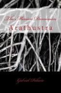 The Minion Dominion: Arathustra di Gabriel Palacio Palacio edito da Createspace Independent Publishing Platform