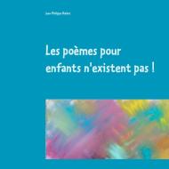 Les poèmes pour enfants n'existent pas ! di Jean-Philippe Noblet edito da Books on Demand
