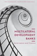 Multilateral Development Banks di Roena Agolli, Ihsan Ugur Delikanli, Todor Dimitrov edito da Springer International Publishing