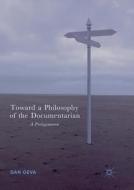 Toward a Philosophy of the Documentarian di Dan Geva edito da Springer International Publishing