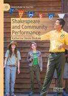 Shakespeare And Community Performance di Katherine Steele Brokaw edito da Springer International Publishing AG