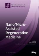 Nano/Micro-Assisted Regenerative Medicine edito da MDPI AG
