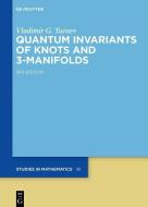 Quantum Invariants of Knots and 3-Manifolds di Vladimir G. Turaev edito da Gruyter, Walter de GmbH