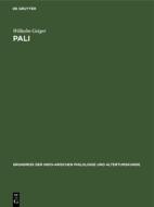 Pali: Literatur Und Sprache, Aus: Grundriss Der Indo-Arischen Philologie Und Altertumskunde, Bd. 1, H. 7 di Wilhelm Geiger edito da Walter de Gruyter