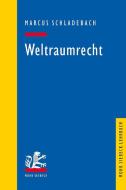 Weltraumrecht di Marcus Schladebach edito da Mohr Siebeck GmbH & Co. K
