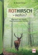 Rothirsch - wohin? di Bertram Georgii edito da Müller Rüschlikon