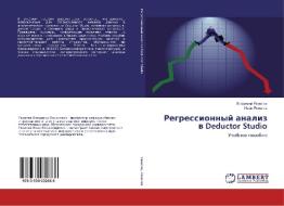 Regressionnyj analiz v Deductor Studio di Vladimir Yakovlev, Ivan Yakovlev edito da LAP Lambert Academic Publishing