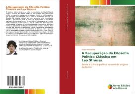 A Recuperação da Filosofia Política Clássica em Leo Strauss di André Abranches edito da Novas Edições Acadêmicas