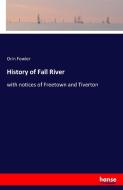 History of Fall River di Orin Fowler edito da hansebooks