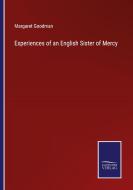 Experiences of an English Sister of Mercy di Margaret Goodman edito da Salzwasser-Verlag