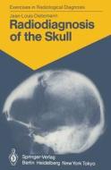 Radiodiagnosis of the Skull di J. -L. Dietemann edito da Springer Berlin Heidelberg