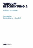 Vakuumbeschichtung: Band 2: Verfahren Und Anlagen edito da Springer