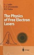 The Physics of Free Electron Lasers di Evgeny L. Saldin, Evgeny Schneidmiller, Mikhail Yurkov edito da Springer-Verlag GmbH