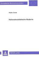 Nationalsozialistische Moderne di Walter Grode edito da Lang, Peter GmbH