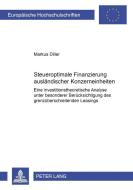 Steueroptimale Finanzierung ausländischer Konzerneinheiten di Markus Diller edito da Lang, Peter GmbH