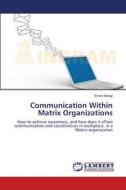 Communication Within Matrix Organizations di Eman Alnagi edito da LAP Lambert Academic Publishing