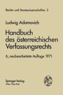 Handbuch Des Osterreichischen Verfassungsrechts di Ludwig K Adamovich Jr, Ludwig Adamovich edito da Springer