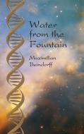 Water from the Fountain di Maximilian Beindorff edito da Books on Demand