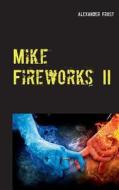 Mike Fireworks Ii di Alexander Frost edito da Books On Demand