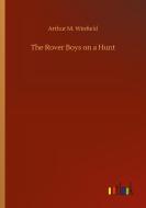 The Rover Boys on a Hunt di Arthur M. Winfield edito da Outlook Verlag