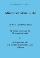 Missverstandene Liebe di Birgit Lühr, Ilse Lurer, Brigid Lurer edito da Books on Demand