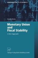 Monetary Union and Fiscal Stability di Frank Bohn edito da Physica-Verlag HD