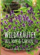 Wildkräuter aus Topf und Garten di Heide Bergmann, Ulrike Armbruster edito da Ulmer Eugen Verlag