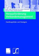 Herausforderung Verbändemanagement di Astrid Heilmair, Burkhard von Velsen-Zerweck, Dieter Witt edito da Gabler Verlag