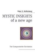 MYSTIC INSIGHTS of a new age di Peter S. Wolfenberg edito da Books on Demand