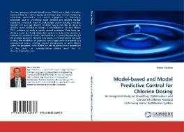 Model-based and Model Predictive Control for Chlorine Dosing di Abrar Muslim edito da LAP Lambert Acad. Publ.