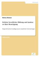 Defizite beruflicher Bildung und Ansätze zu ihrer Beseitigung di Markus Wamser edito da Diplom.de