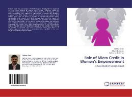 Role of Micro Credit in Women's Empowerment di Sarfraz Khan, Afrah Choudary, Hafeez-ur Rehman edito da LAP Lambert Academic Publishing