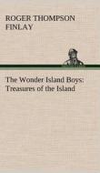 The Wonder Island Boys: Treasures of the Island di Roger Thompson Finlay edito da TREDITION CLASSICS