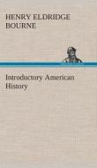 Introductory American History di Henry Eldridge Bourne edito da TREDITION CLASSICS