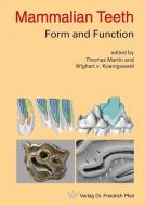 Mammalian Teeth - Form and Function edito da Pfeil,  Dr. Friedrich