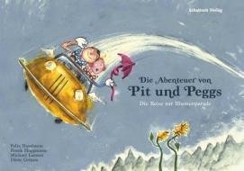 Die Abenteuer von Pit und Peggs di Felix Nussbaum, Frank Hoppmann, Dörte Grimm edito da Schaltzeit Verlag