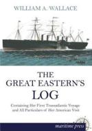 The Great Eastern's Log di William A. Wallace edito da Europäischer Hochschulverlag
