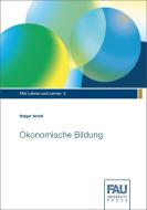 Ökonomische Bildung di Holger Arndt edito da FAU University Press