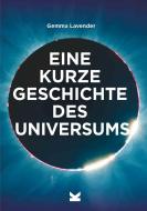 Eine kurze Geschichte des Universums di Mark Fletcher, Gemma Lavender edito da Laurence King Verlag GmbH