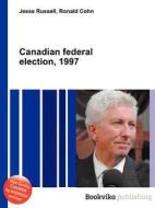 Canadian Federal Election, 1997 edito da Book On Demand Ltd.