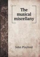 The Musical Miscellany di John Playford edito da Book On Demand Ltd.
