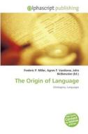 The Origin of Language edito da Alphascript Publishing