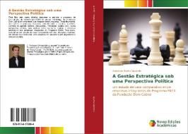 A Gestão Estratégica sob uma Perspectiva Política di Anderson Rocha Valverde edito da Novas Edições Acadêmicas
