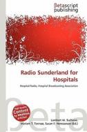 Radio Sunderland for Hospitals edito da Betascript Publishing